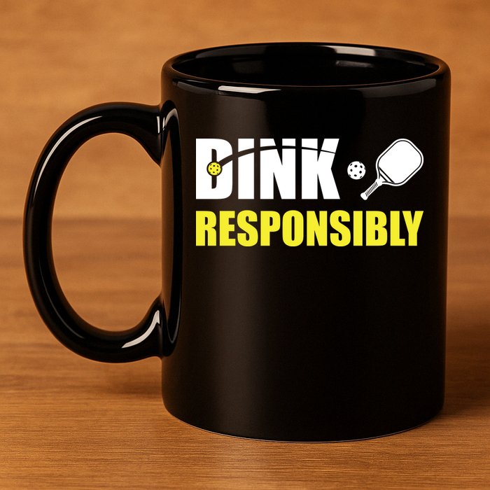 Funny Pickleball Team Clothing Dink Responsibly 11oz C Handle Ceramic Mug