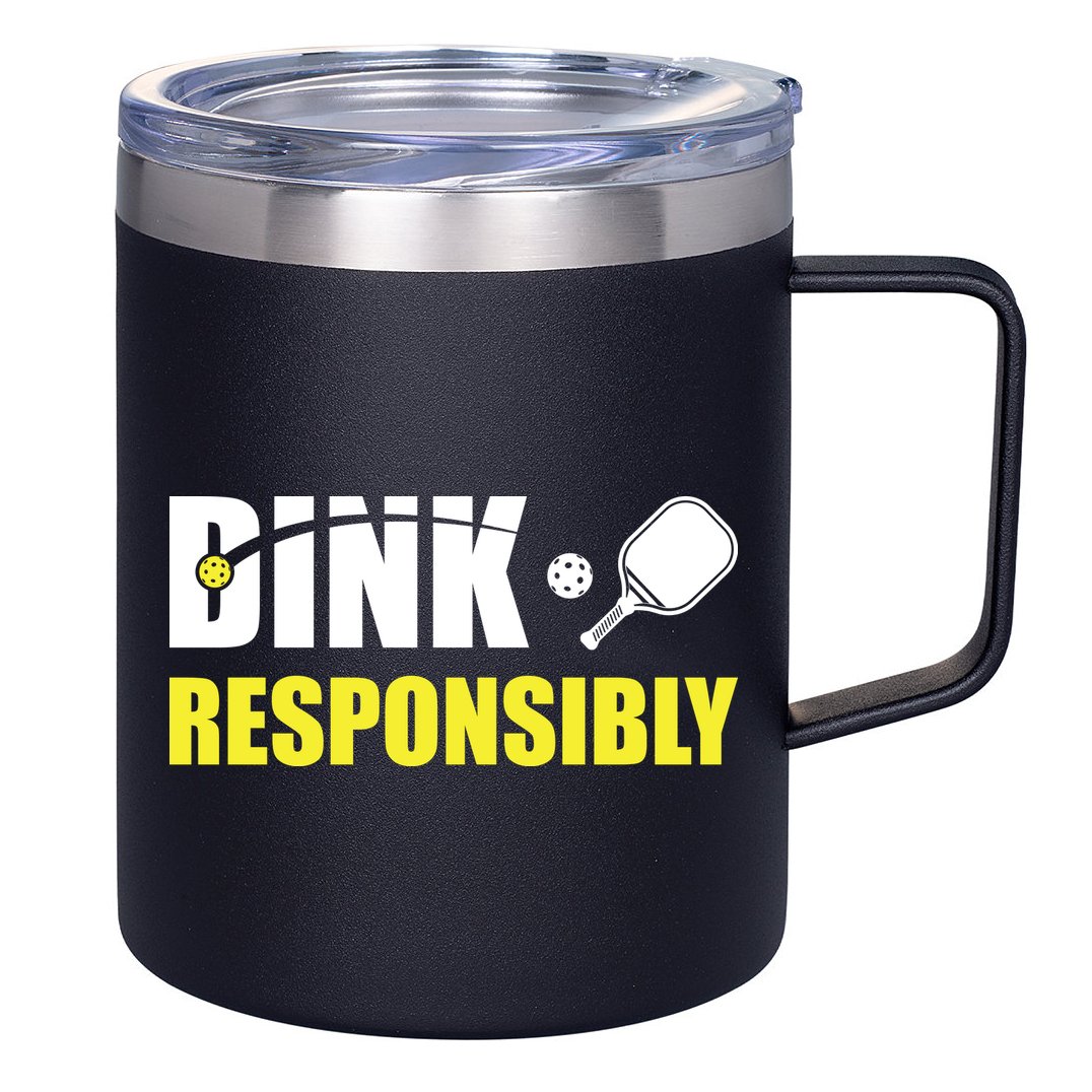 Funny Pickleball Team Clothing Dink Responsibly 12oz Stainless Steel Coffee Mug