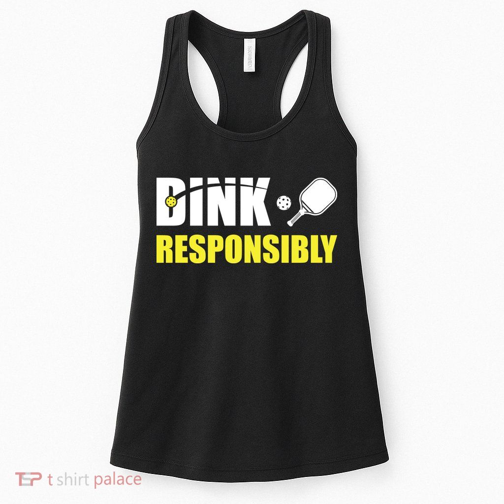 Funny Pickleball Team Clothing Dink Responsibly Womens Tank Top