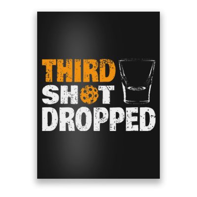 Funny Pickleball Third Shot Dropped Poster