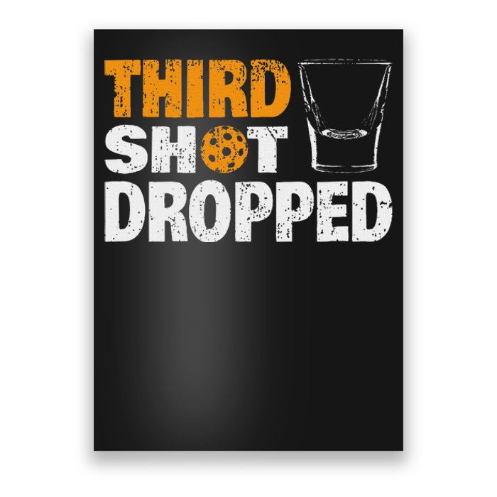 Funny Pickleball Third Shot Dropped Poster