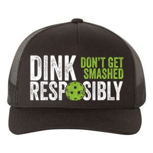 Funny Pickleball Team Clothing - Dink Responsibly Yupoong Adult 5-Panel Trucker Hat