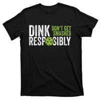 Funny Pickleball Team Clothing - Dink Responsibly T-Shirt