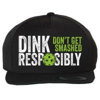 Funny Pickleball Team Clothing - Dink Responsibly Wool Snapback Cap