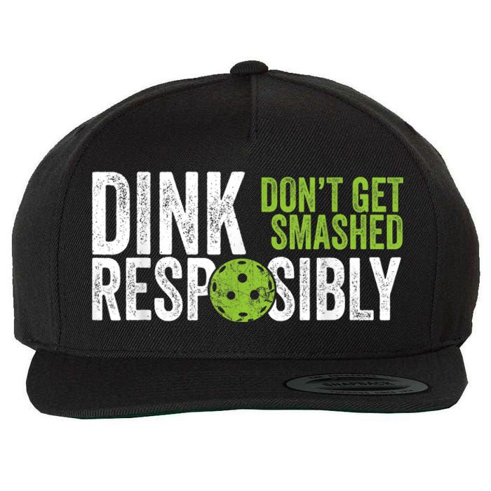 Funny Pickleball Team Clothing - Dink Responsibly Wool Snapback Cap