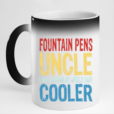 Fountain Pens Uncle Like A Regular Uncle But Cooler 11oz Black Color Changing Mug