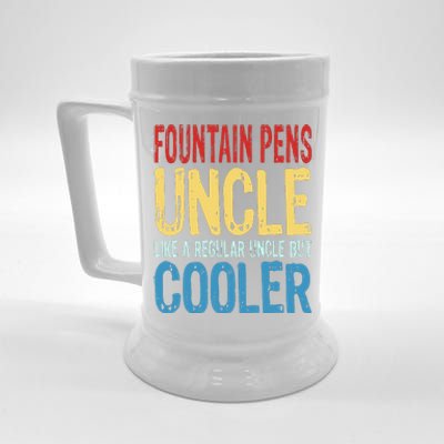 Fountain Pens Uncle Like A Regular Uncle But Cooler Beer Stein