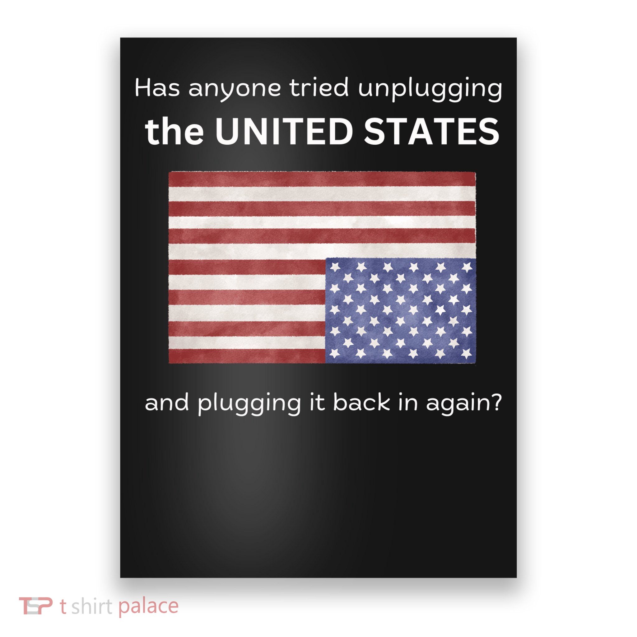 Funny Political US Flag Sarcastic Tech Support Poster