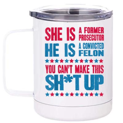 Former Prosecutor Vs Felon Pro Kamalaharris 2024 12 oz Stainless Steel Tumbler Cup