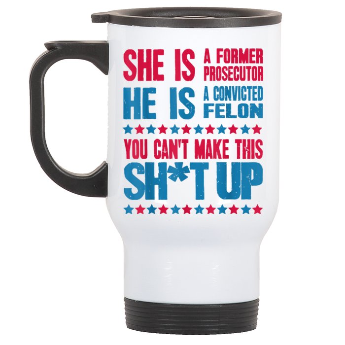 Former Prosecutor Vs Felon Pro Kamalaharris 2024 Stainless Steel Travel Mug