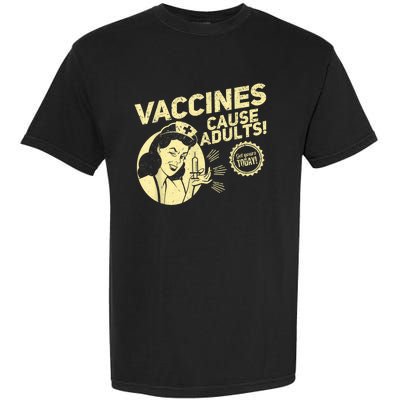 Funny Pro Vaccination Vaccines Cause Adults Garment-Dyed Heavyweight T-Shirt