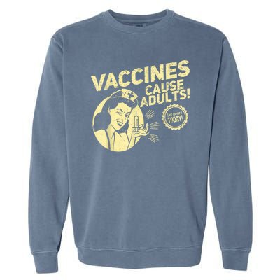 Funny Pro Vaccination Vaccines Cause Adults Garment-Dyed Sweatshirt