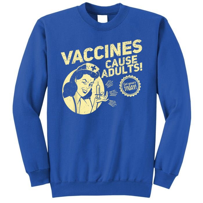 Funny Pro Vaccination Vaccines Cause Adults Tall Sweatshirt