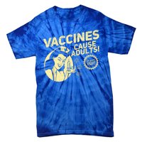 Funny Pro Vaccination Vaccines Cause Adults Tie-Dye T-Shirt