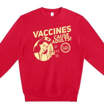 Funny Pro Vaccination Vaccines Cause Adults Premium Crewneck Sweatshirt