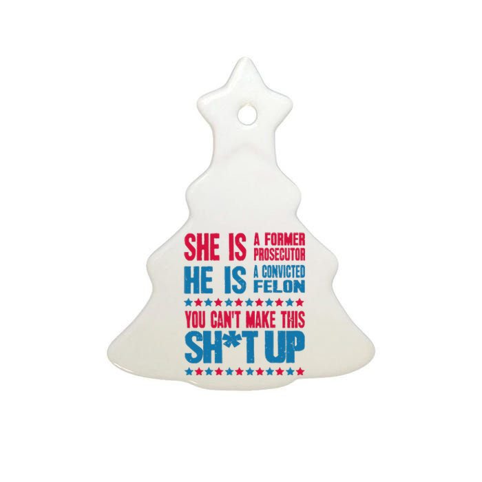 Former Prosecutor Vs Felon Pro Kamala Harris 2024 President Ceramic Tree Ornament