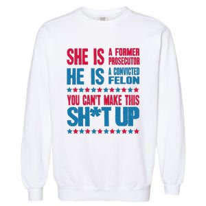 Former Prosecutor Vs Felon Pro Kamala Harris 2024 President Garment-Dyed Sweatshirt