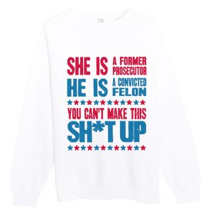 Former Prosecutor Vs Felon Pro Kamala Harris 2024 President Premium Crewneck Sweatshirt