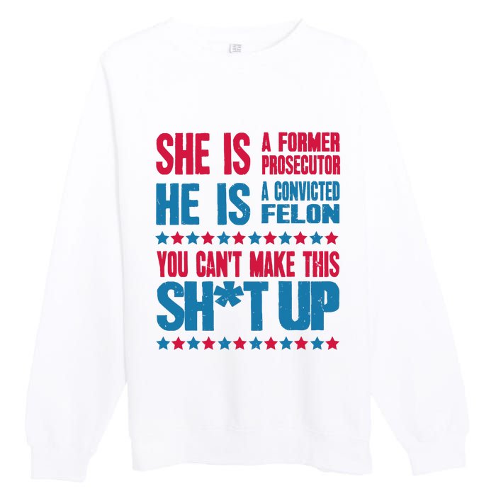 Former Prosecutor Vs Felon Pro Kamala Harris 2024 President Premium Crewneck Sweatshirt