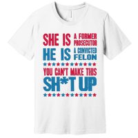 Former Prosecutor Vs Felon Pro Kamala Harris 2024 President Premium T-Shirt