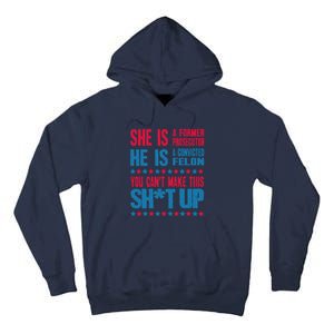 Former Prosecutor Vs Felon Pro Kamala Harris 2024 President Tall Hoodie