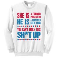 Former Prosecutor Vs Felon Pro Kamala Harris 2024 President Sweatshirt