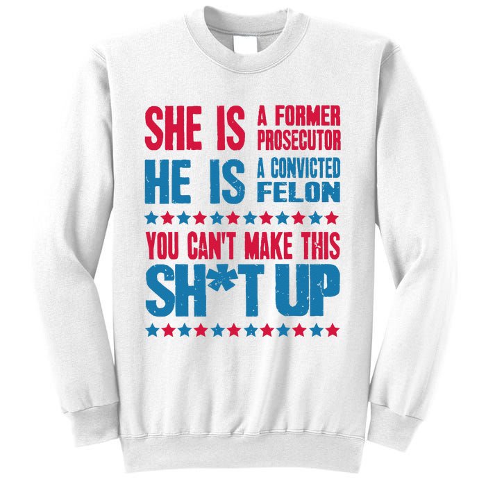 Former Prosecutor Vs Felon Pro Kamala Harris 2024 President Sweatshirt