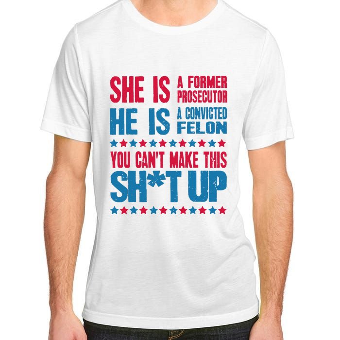 Former Prosecutor Vs Felon Pro Kamala Harris 2024 President Adult ChromaSoft Performance T-Shirt