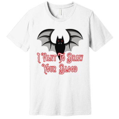 Funny Phlebotomist Vampire Bat Phlebotomy Saying Premium T-Shirt