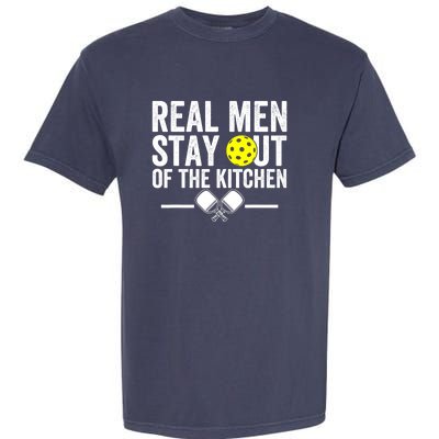 Funny Pickleball Vintage Real Man Stay Out Of The Kitchen Gift Garment-Dyed Heavyweight T-Shirt