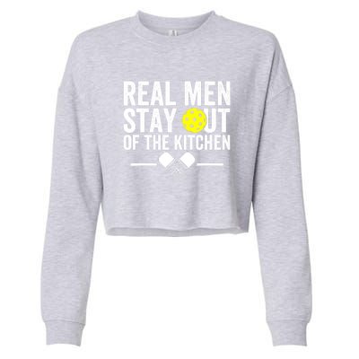 Funny Pickleball Vintage Real Man Stay Out Of The Kitchen Gift Cropped Pullover Crew