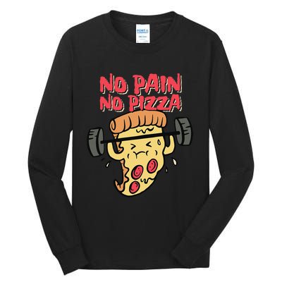 funny Pizza Workout No Pain No Pizza foodie Tall Long Sleeve T-Shirt