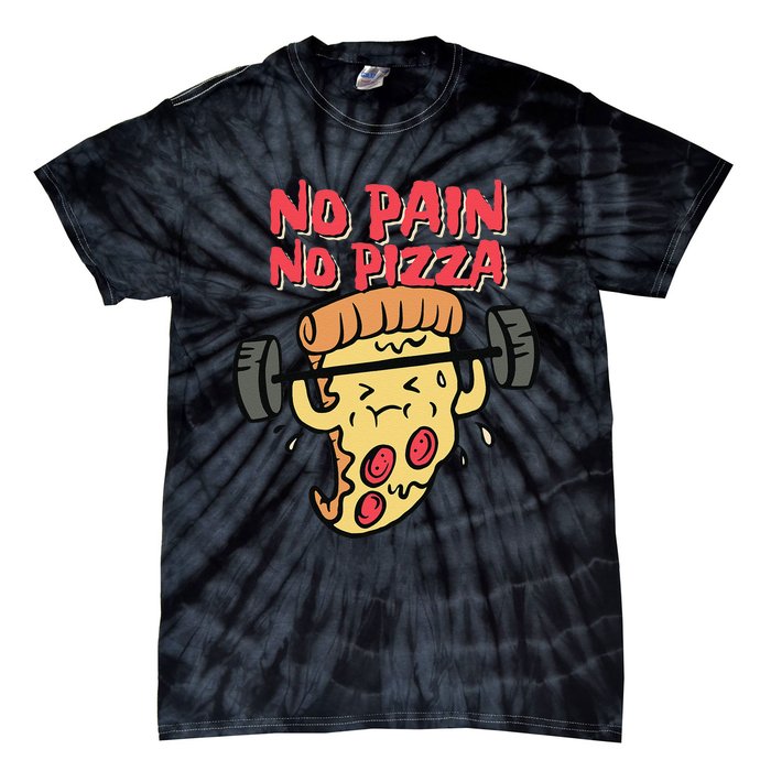 funny Pizza Workout No Pain No Pizza foodie Tie-Dye T-Shirt