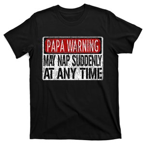 Funny Papa Warning Sign May Nap Suddenly At Any Time T-Shirt