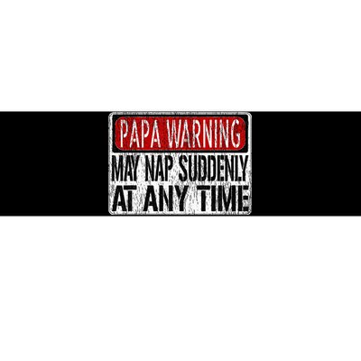 Funny Papa Warning Sign May Nap Suddenly At Any Time Bumper Sticker