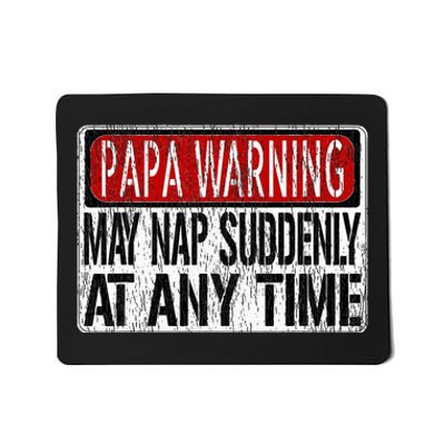 Funny Papa Warning Sign May Nap Suddenly At Any Time Mousepad