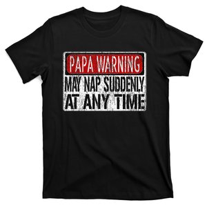 Funny Papa Warning Sign May Nap Suddenly At Any Time T-Shirt