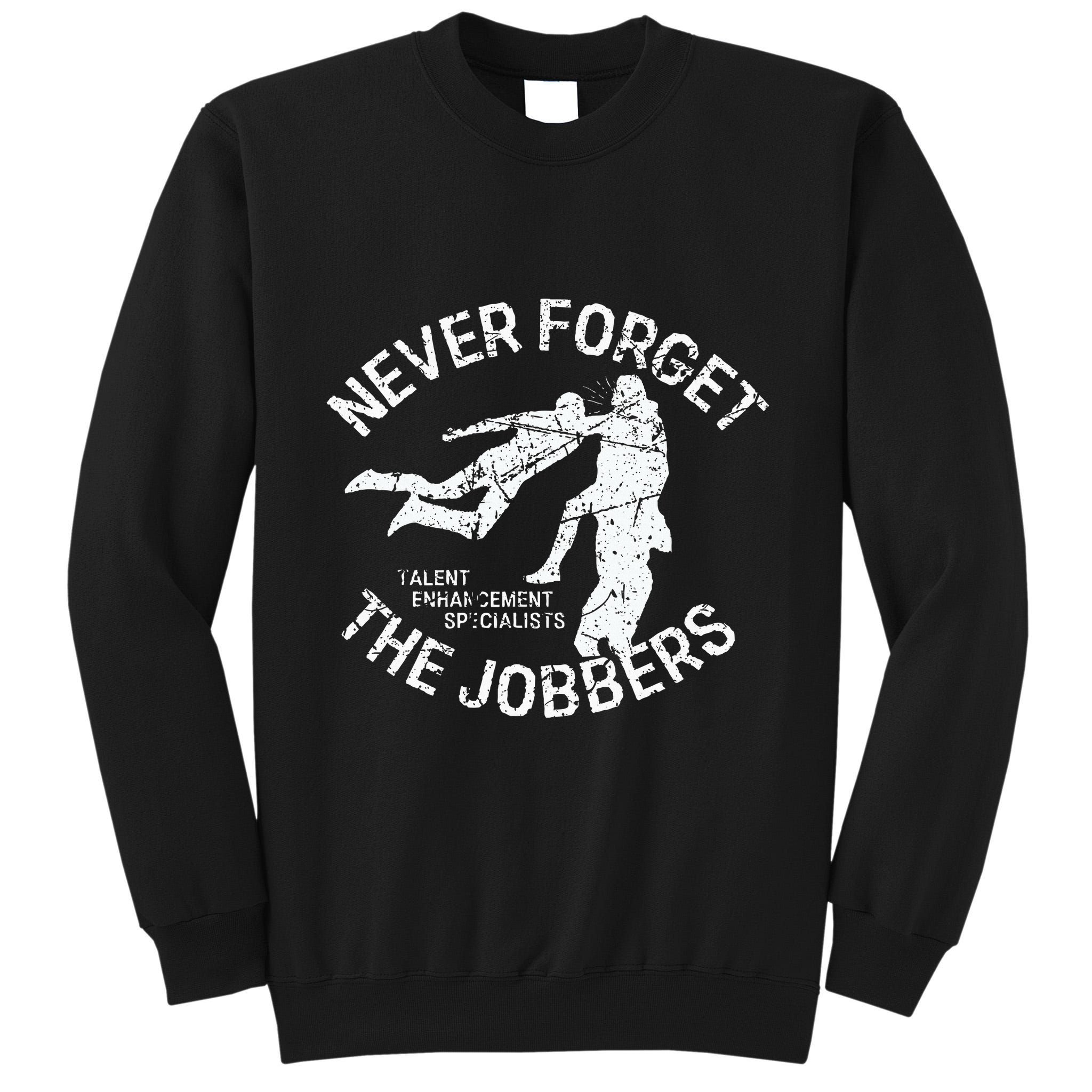 Funny Pro Wrestling Never Forget The Jobbers Vintage Tall Sweatshirt