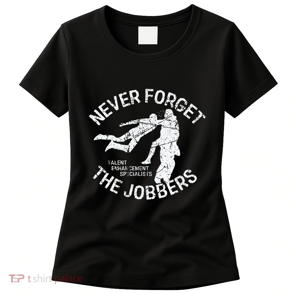 Funny Pro Wrestling Never Forget The Jobbers Vintage Womens T-Shirt