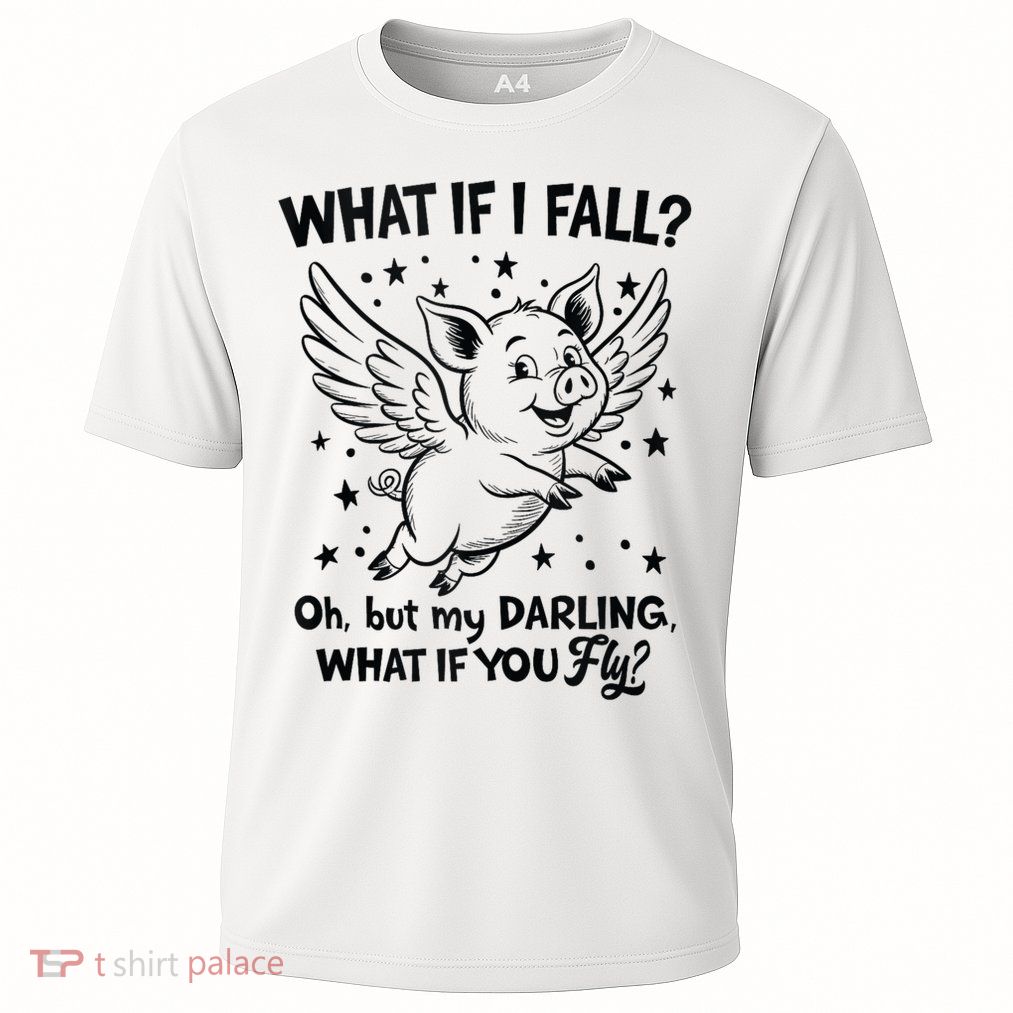 Flying Pig What If You Fly Motivational Quote Cooling Performance Crew T-Shirt