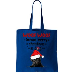 Funny Pug Woof Woof Means Merry Christmas In Dog Merry Gift Tote Bag