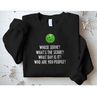 Funny Pickleball Whose Serve League Pickleball Team Sweatshirt