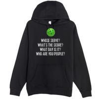 Funny Pickleball Whose Serve League Pickleball Team Premium Pullover Hoodie
