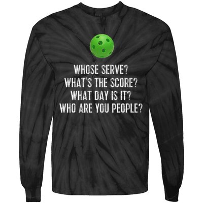 Funny Pickleball Whose Serve League Pickleball Team Tie-Dye Long Sleeve Shirt