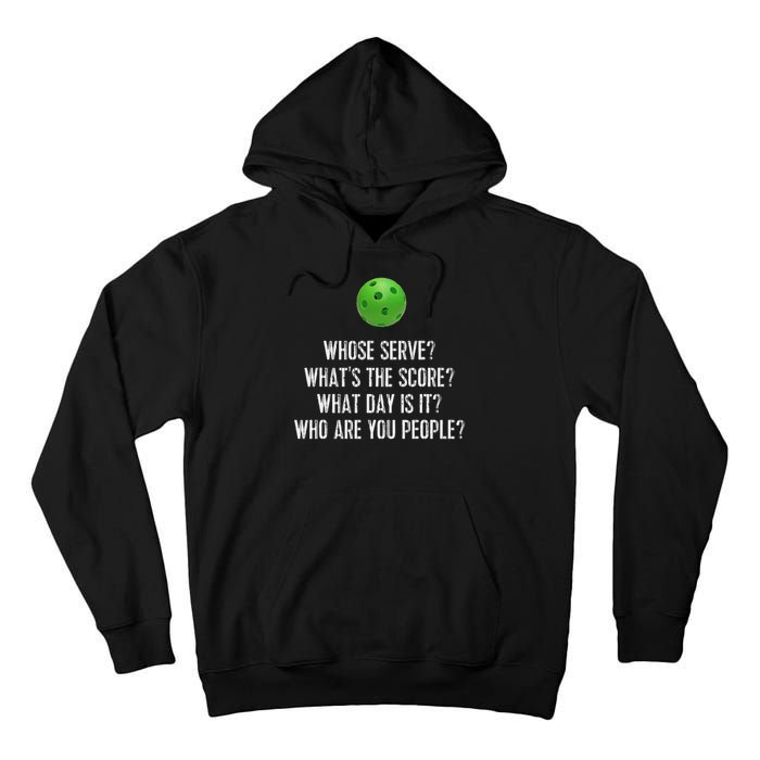 Funny Pickleball Whose Serve League Pickleball Team Tall Hoodie