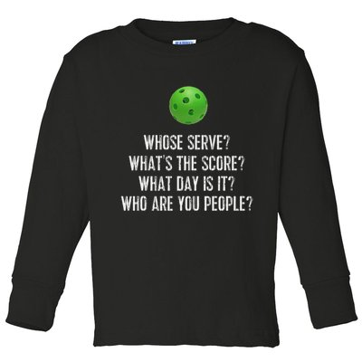 Funny Pickleball Whose Serve League Pickleball Team Toddler Long Sleeve Shirt