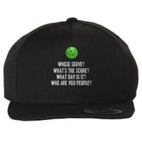 Funny Pickleball Whose Serve League Pickleball Team Wool Snapback Cap