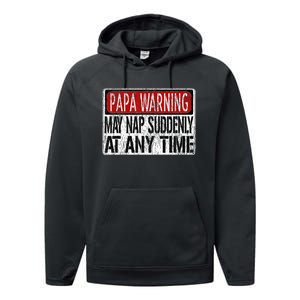 Funny Papa Warning Sign May Nap Suddenly At Any Time Performance Fleece Hoodie