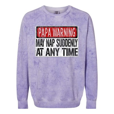 Funny Papa Warning Sign May Nap Suddenly At Any Time Colorblast Crewneck Sweatshirt