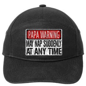 Funny Papa Warning Sign May Nap Suddenly At Any Time 7-Panel Snapback Hat